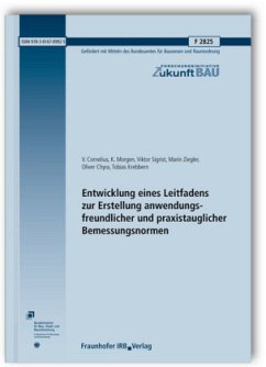 Cover Entwicklung eines Leitfadens zur Erstellung anwendungsfreundlicher und praxistauglicher Bemessungsnormen
