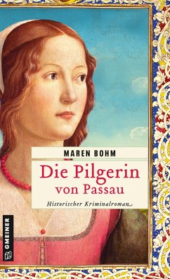 Die Pilgerin von Passau (eBook, ePUB) - Bohm, Maren