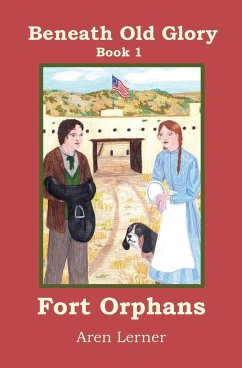 Fort Orphans (Beneath Old Glory - Lerner, Aren