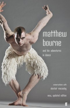 Matthew Bourne and His Adventures in Dance (eBook, ePUB) - Macaulay, Alastair; Bourne, Matthew