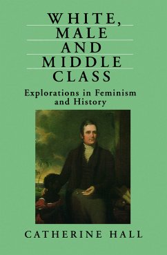 White, Male and Middle Class (eBook, PDF) - Hall, Catherine