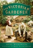 The Victorian Gardener (eBook, ePUB)
