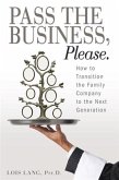 Pass the Business, Please (eBook, ePUB) Pass the Business, Please (eBook, ePUB)