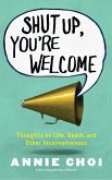 Shut Up, You're Welcome (eBook, ePUB)