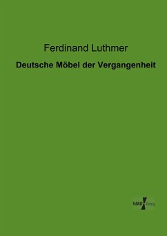 Deutsche Möbel der Vergangenheit - Luthmer, Ferdinand