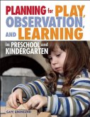 Planning for Play, Observation, and Learning in Preschool and Kindergarten (eBook, ePUB)