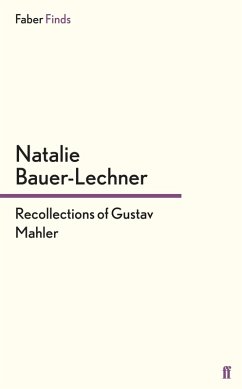 Recollections of Gustav Mahler (eBook, ePUB) - Bauer-Lechner, Natalie
