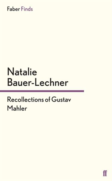 Recollections of Gustav Mahler (eBook, ePUB) Recollections of Gustav Mahler (eBook, ePUB)