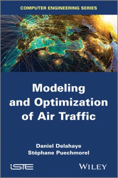 Modeling and Optimization of Air Traffic (eBook, ePUB) - Delahaye, Daniel; Puechmorel, Stéphane