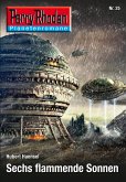 Sechs flammende Sonnen / Perry Rhodan - Planetenromane Bd.25 (eBook, ePUB)