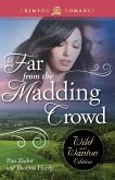 Far From The Madding Crowd: The Wild And Wanton Edition (eBook, ePUB)