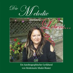 Die Melodie meines Lebens... (eBook, PDF) - Ithaler-Muster, Heidemarie