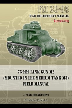FM 23-95 75-mm Tank Gun M2 (Mounted in Lee Medium Tank M3) Field Manual - Department, War
