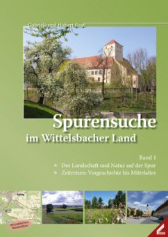 Spurensuche im Wittelsbacher Land - Raab, Hubert;Raab, Gabriele