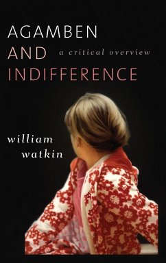 Agamben and Indifference - Watkin, William