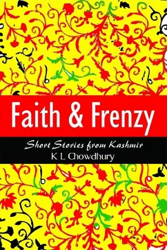 Faith & Frenzy (eBook, ePUB) - Chowdhury, K L