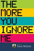 The More You Ignore Me (eBook, ePUB)