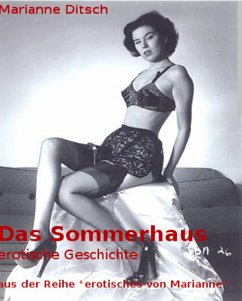 Das Sommerhaus - erotische Geschichte (eBook, ePUB) - Ditsch, Marianne