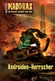 Androiden-Herrscher / Maddrax Bd.353 (eBook, ePUB)