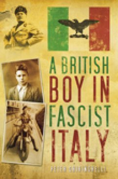 A British Boy in Fascist Italy (eBook, ePUB) - Ghiringhelli, Peter