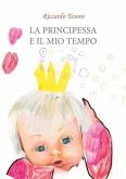 La principessa e il mio tempo (eBook, ePUB)