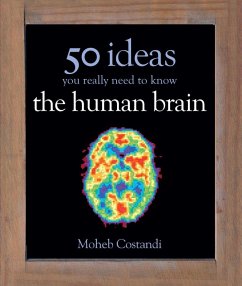 50 Human Brain Ideas You Really Need to Know (eBook, ePUB) - Costandi, Moheb