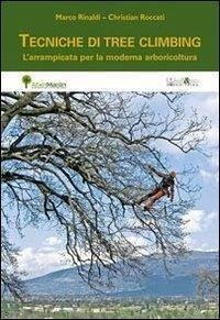 Cover Tecniche di tree climbing. L'arrampicata per la moderna arboricoltura