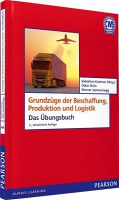 Grundzüge der Produktion, Beschaffung und Logistik, Das Übungsbuch - Kummer, Sebastian; Jammernegg, Werner; Grün, Oskar