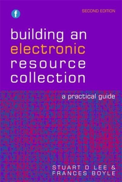 Building an Electronic Resource Collection (eBook, PDF) Building an Electronic Resource Collection (eBook, PDF)