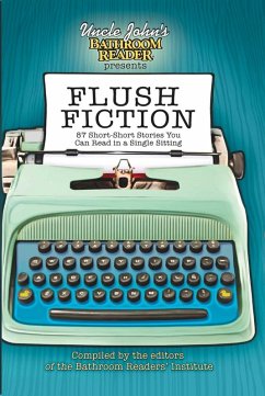 Cover Uncle John's Bathroom Reader Presents Flush Fiction (eBook, ePUB)