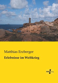 Erlebnisse im Weltkrieg - Erzberger, Matthias