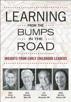 Learning from the Bumps in the Road (eBook, ePUB) - Bruno, Holly Elissa; Gonzalez-Mena, Janet; Hernandez, Luis A.; Sullivan, Debra Ren-Etta