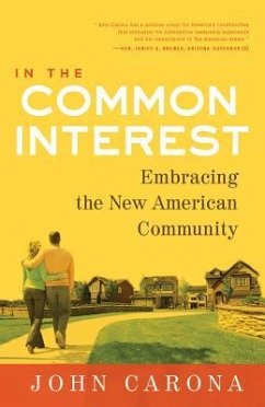 In the Common Interest: Embracing the New American Community - Carona, John