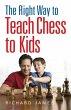 The Right Way to Teach Chess to Kids... - Bild 1