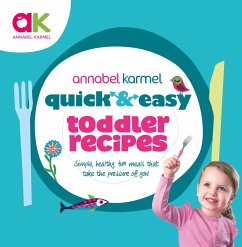Quick and Easy Toddler Recipes (eBook, ePUB) - Karmel, Annabel