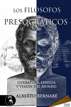 Los filósofos presocráticos (eBook, ePUB) - Bernabé, Alberto