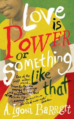 Love is Power or Something Like That (eBook, ePUB) - Barrett, A. Igoni