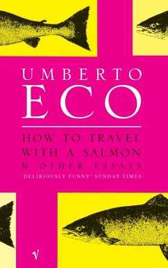 How To Travel With A Salmon (eBook, ePUB) - Eco, Umberto