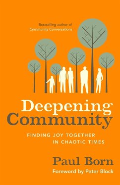 Deepening Community: Finding Joy Together in Chaotic Times - Born, Paul