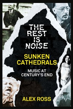 Cover The Rest Is Noise Series: Sunken Cathedrals (eBook, ePUB)