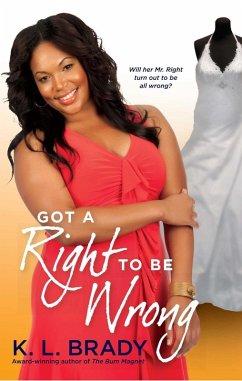 Got a Right to Be Wrong (eBook, ePUB) - Brady, K. L.