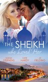 The Sheikh Who Loved Her: Ruling Sheikh, Unruly Mistress / Surrender to the Playboy Sheikh / Her Desert Dream (eBook, ePUB)
