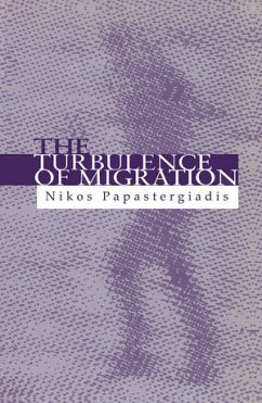 The Turbulence of Migration (eBook, ePUB) - Papastergiadis, Nikos
