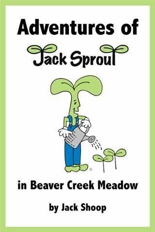 Adventures of Jack Sprout in Beaver Creek Meadow (eBook, ePUB) Adventures of Jack Sprout in Beaver Creek Meadow (eBook, ePUB)