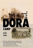 History of the Dora Camp (eBook, ePUB) History of the Dora Camp (eBook, ePUB)