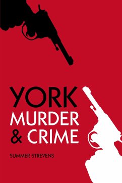 Murder and Crime York (eBook, ePUB) - Strevens, Summer