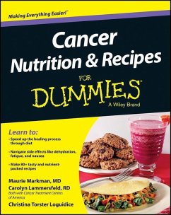 Cancer Nutrition and Recipes For Dummies (eBook, ePUB) - Markman, Maurie; Lammersfeld, Carolyn; Loguidice, Christina T.