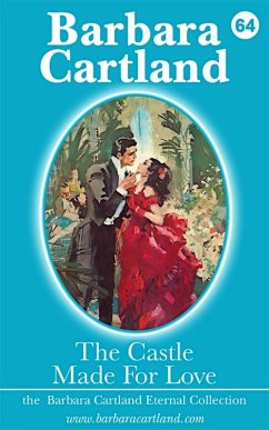 The Castle Made for Love (eBook, ePUB) - Cartland, Barbara