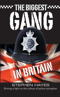 The Biggest Gang in Britain - Shining a Light on the Culture of Police Corruption (eBook, ePUB) - Hayes, Stephen