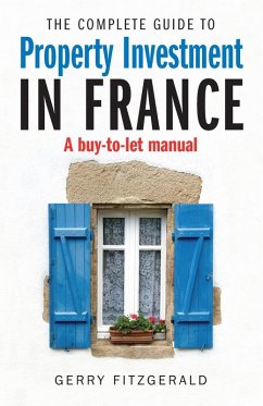 Complete Guide to Property Investment in France (eBook, ePUB) - Fitzgerald, Gerry